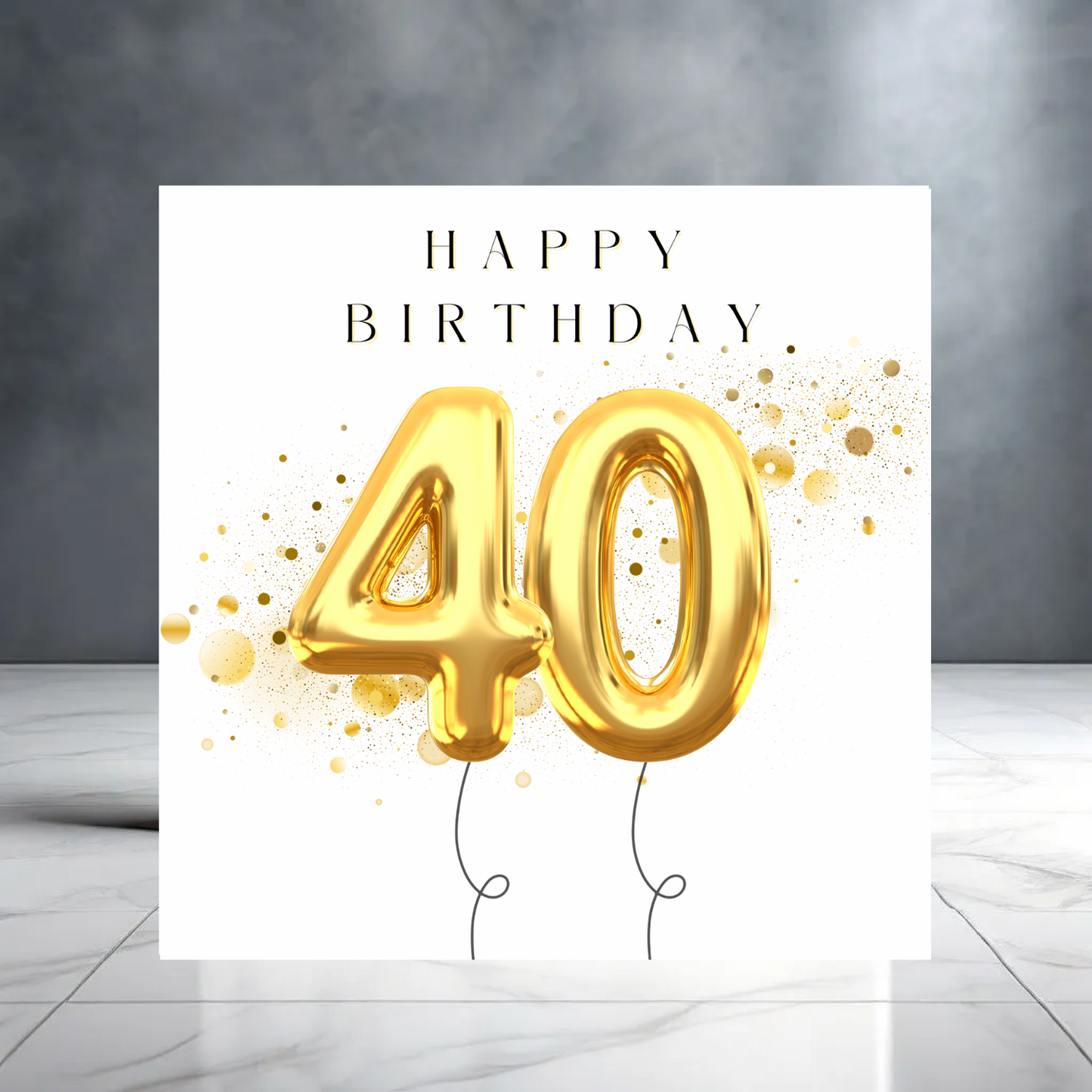 Happy 40th Birthday - Balloons - Birthday Card for Him - Birthday Card for Her