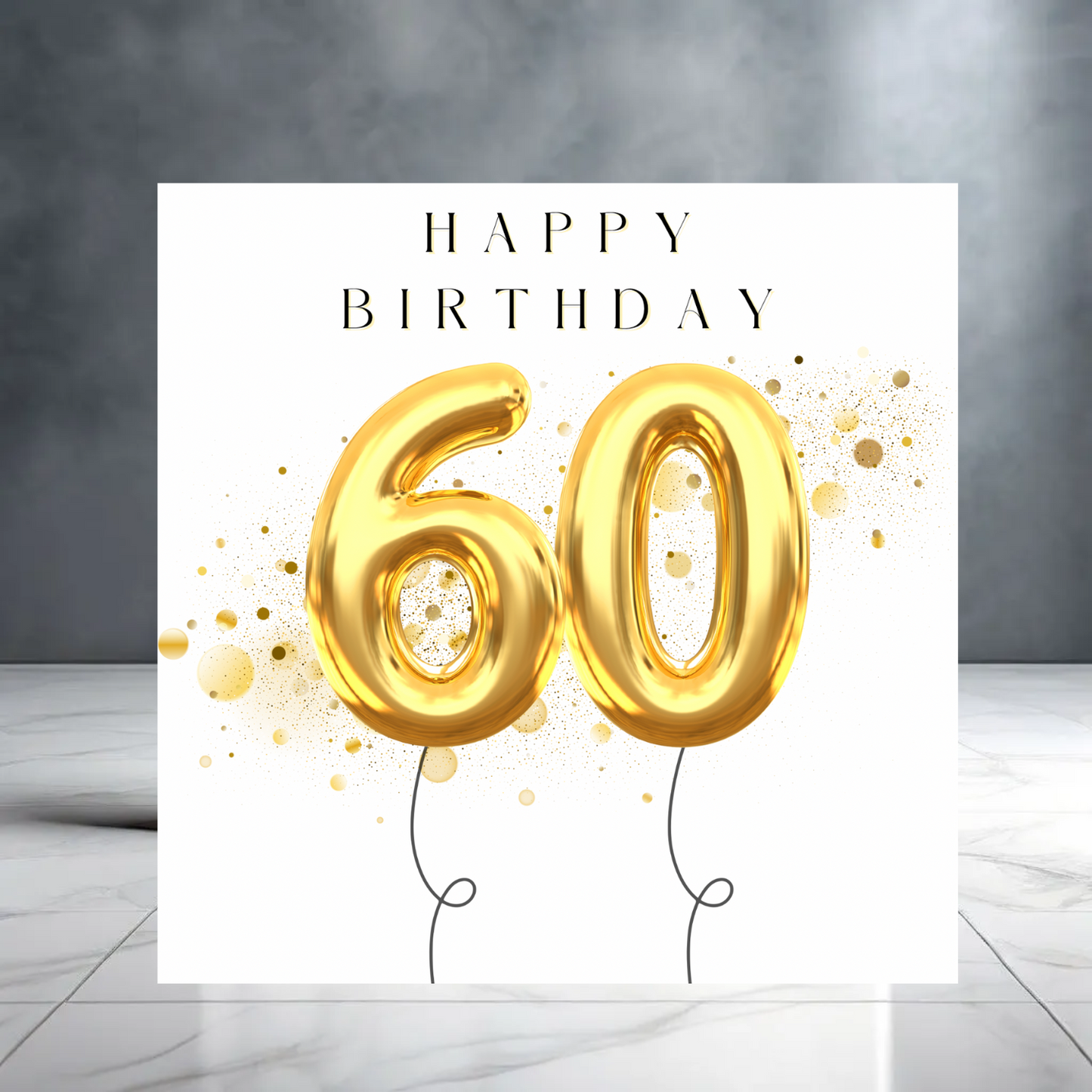 Happy 60th Birthday - Balloons - Birthday Card for Him - Birthday Card for Her