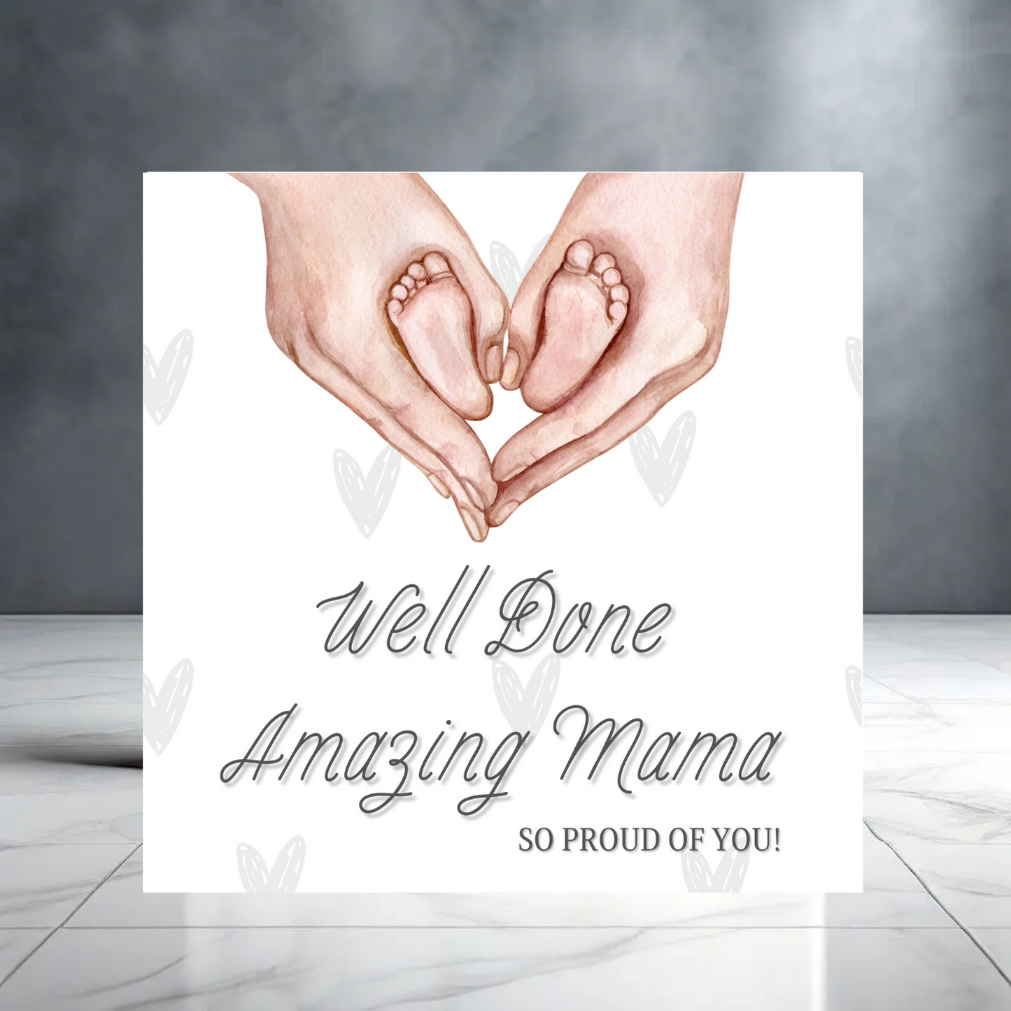 Well Done Amazing Mama, So Proud of You - Becoming a Mama Card - New Baby - Birth - Pregnancy - New Mum / Mummy