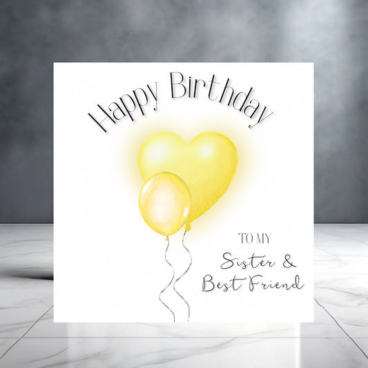 Yellow Happy Birthday to Sister and Best Friend Birthday Card – Birthday Balloons - Heart Balloons