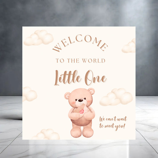 Welcome to the World Little One - Baby Card – Newborn Greeting with Teddy Bear – Baby Shower or Birth Gift