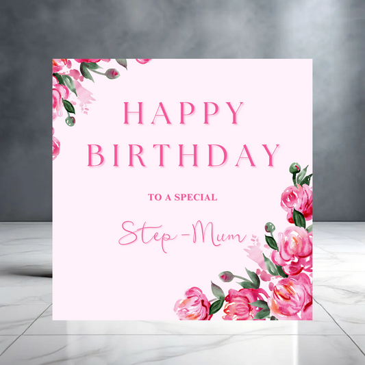 Pink Happy Birthday to a special Step-Mum Card with Flowers - Card for Her - Step Mother