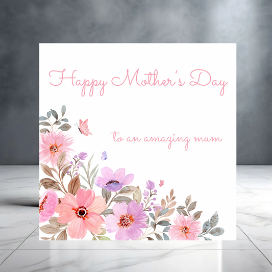 Pretty Happy Mother’s Day Card to an Amazing Mum with Flowers and Butterflies