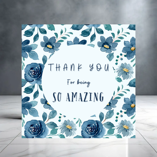 Blue Pretty Floral Thank You for Being so Amazing Greeting Card