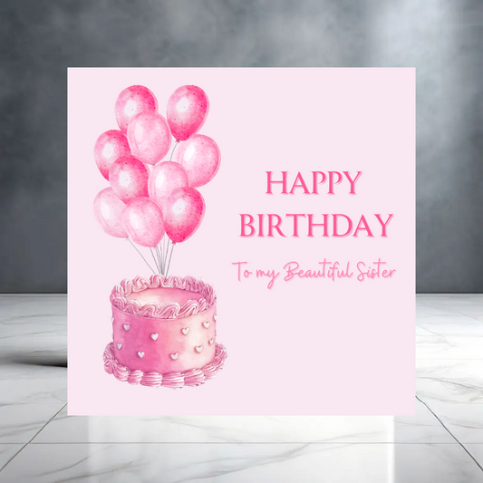 Girly Pink Happy Birthday To My Beautiful Sister Card with Cake and Balloons